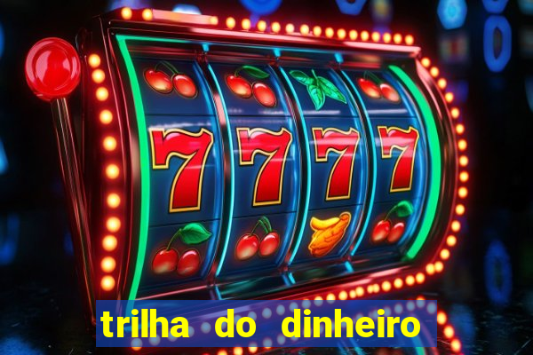 trilha do dinheiro gemeos investem